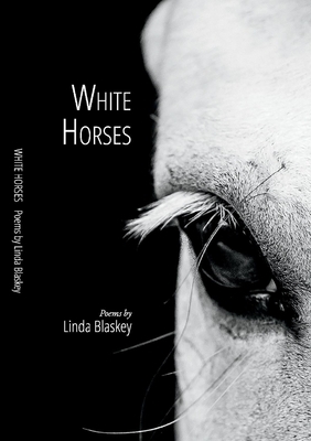 White Horses, Volume 1 by Linda Blaskey
