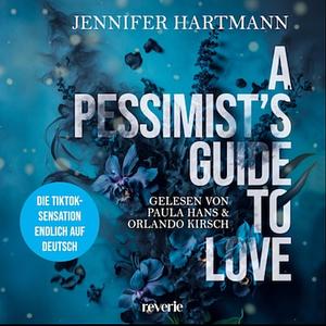 A Pessimist's Guide to Love by Jennifer Hartmann