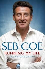 Running My Life: The Autobiography by Sebastian Coe