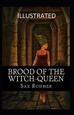 Brood of the Witch Queen illustrated by Sax Rohmer