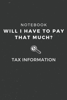 Will I Have to Pay That Much ?: Tax Checklist, Keep Track on Your Payments, You Will Never Forget About Your Tax Payments by Am Notebooks