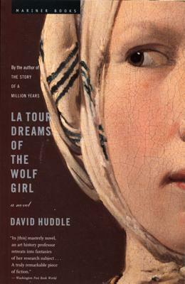 La Tour Dreams of the Wolf Girl by David Huddle
