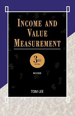 Income and Value Measurement: Theory and Practice by Tom Lee, Jenny Lee, T. a. Lee