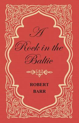 A Rock in the Baltic by Robert Barr