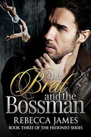 The Brat and the Bossman by Rebecca James