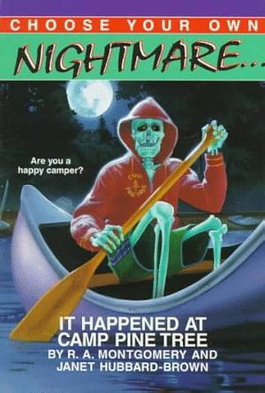 It Happened at Camp Pine Tree by Janet Hubbard-Brown, R.A. Montgomery