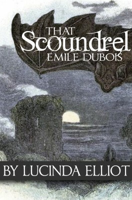 That Scoundrel Émile Dubois by Lucinda Elliot