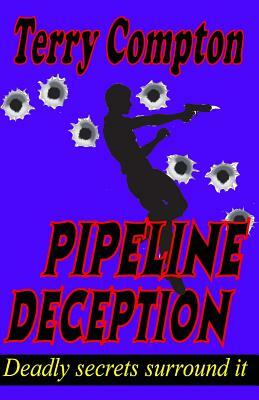 Pipeline Decepton by Terry Compton