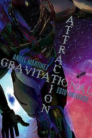 Gravitational Attraction by Angel Martinez