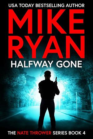 Halfway Gone by Mike Ryan