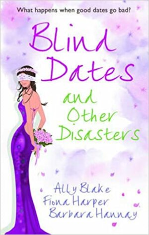 Blind Dates and Other Disasters by Ally Blake