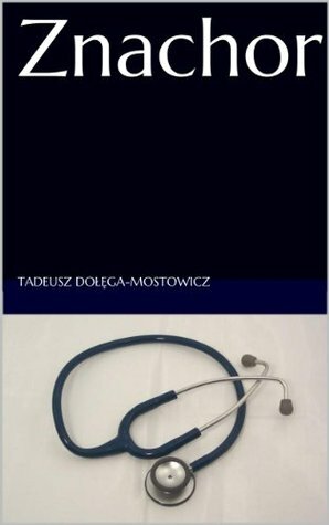 Znachor by Tadeusz Dołęga-Mostowicz