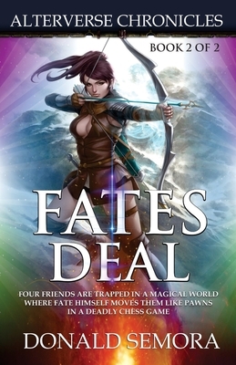 Fates Deal: Alterverse Chronicles by Donald Semora