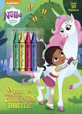 Best Friends Forever! (Nella the Princess Knight) by Golden Books