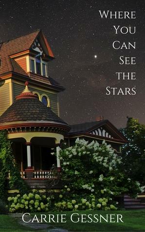 Where You Can See the Stars by Carrie Gessner
