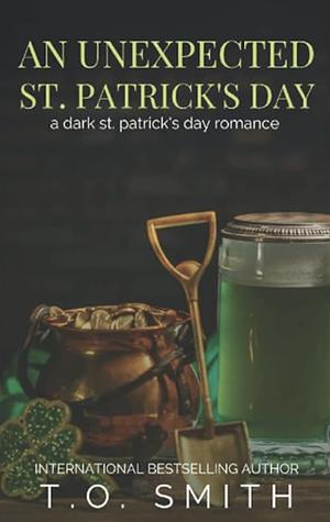 An Unexpected St. Patrick‘s Day by T. O. Smith