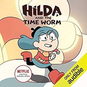 Hilda and the Time Worm by Stephen Davies, Luke Pearson