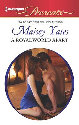 A Royal World Apart by Maisey Yates