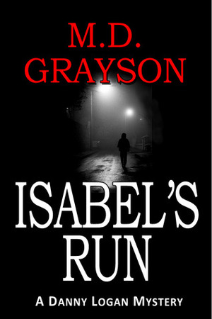 Isabel's Run by M.D. Grayson