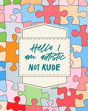 Hello I am Autistic Not Rude: Asperger's Syndrome - Mental Health - Special Education - Children's Health by Patricia Larson