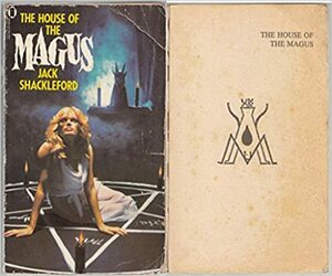 The House Of The Magus by Jack Shackleford