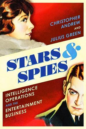 Stars and Spies: The story of Intelligence Operations... by Julius Green, Christopher Andrew, Christopher Andrew