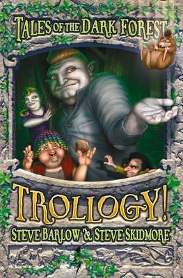 Trollogy by Steve Barlow, Steve Skidmore