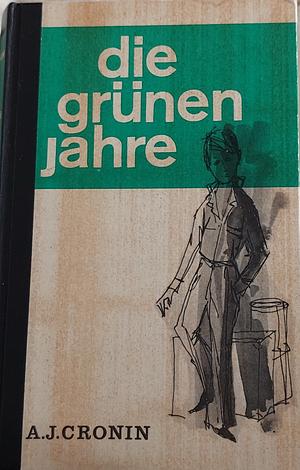 Die grünen Jahre by A.J. Cronin