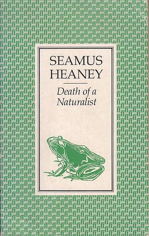 Death of a Naturalist by Seamus Heaney