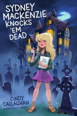 Sydney MacKenzie Knocks 'em Dead by Cindy Callaghan