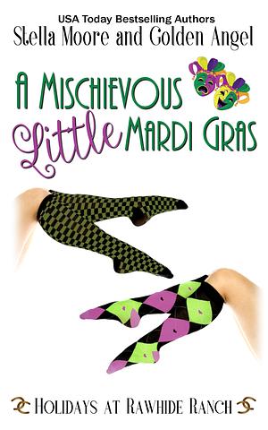 A Mischevious Little Mardi Gras by Stella Moore, Stella Moore, Golden Angel