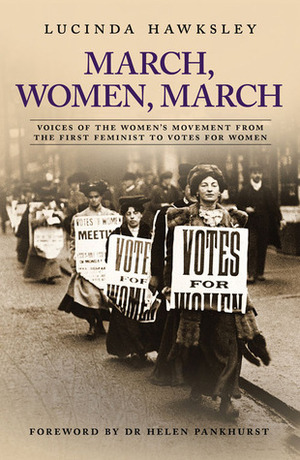 March, Women, March: Voices of the Women's Movement by Lucinda Hawksley