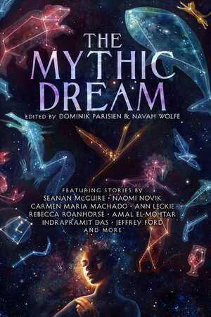 The Mythic Dream by Dominik Parisien, Navah Wolfe