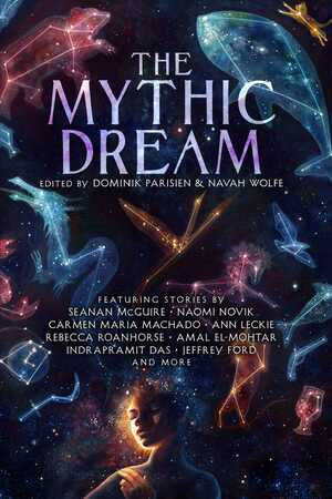 The Mythic Dream by Navah Wolfe, Dominik Parisien