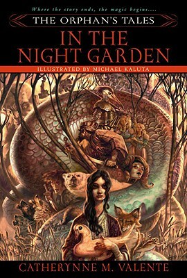 In the Night Garden by Catherynne M. Valente