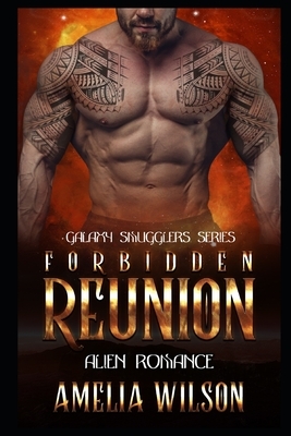 Forbidden Reunion: Alien Romance by Amelia Wilson