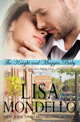 The Knight and Maggie's Baby by Lisa Mondello