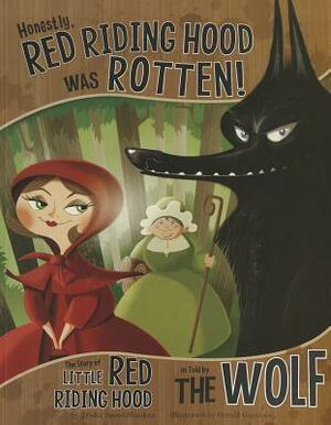 Honestly, Red Riding Hood Was Rotten! by Trisha Speed Shaskan, Gerald Guerlais