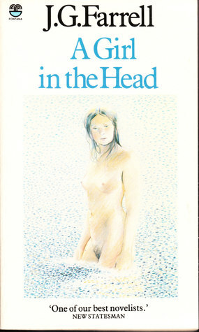 A Girl in the Head by J.G. Farrell