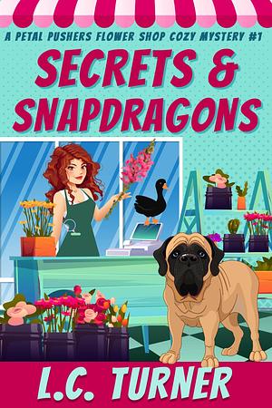 Secrets and Snapdragons by L.C. Turner, L.C. Turner