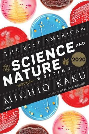 The Best American Science and Nature Writing 2020 by Michio Kaku, Jaime Green