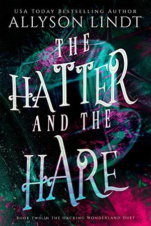 The Hatter and The Hare by Allyson Lindt