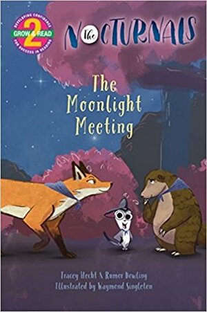 The Moonlight Meeting: The Nocturnals by Rumur Dowling, Waymond Singleton, Tracey Hecht