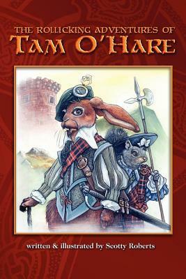 The Rollicking Adventures of Tam O'Hare by Scott A. Roberts