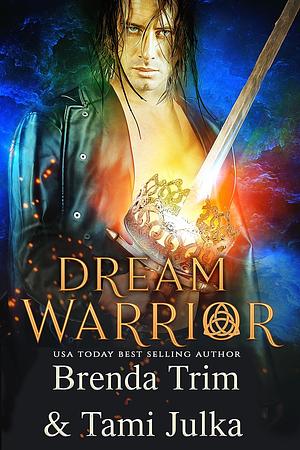 Dream Warrior by Brenda Trim, Tami Julka