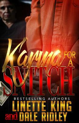 Karma for a Snitch by Dale Ridley, Linette King