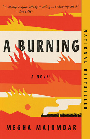 A Burning by Megha Majumdar