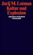 Kultur Und Explosion by Yuri M. Lotman, Yuri M. Lotman, Cornelia Ruhe, Susi K. Frank