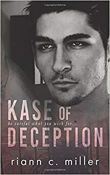 Kase Of Deception by Riann C. Miller