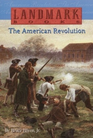 The American Revolution by Bruce Bliven Jr.